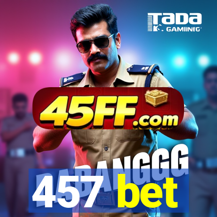457 bet